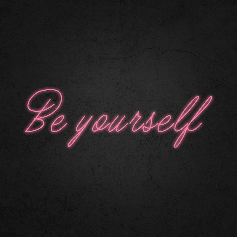 Be yourself Neon Sign - Free Shipping - Neonoutlets